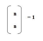 na figura temos um par de colchetes com o elemento n na primeira linha e o elemento n na segunda linha. Tudo isso igual a 1.