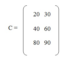 na figura temos uma matriz C de ordem 3 por 2 com os elementos 20, 30, 40, 60, 80 e 90.