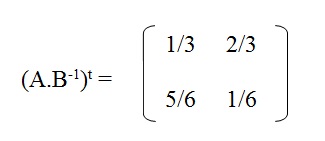 nesta figura temos a transposta de A vezes a inversa de B que é uma matriz 2 por 2 com os elementos 1/3, 2/3, 5/6 e 1/6.