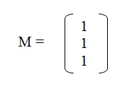 na figura temos uma matriz M onde o elemento da primeira linha é o 1, na segunda linha é o 1 e na terceira linha
          também é o 1.