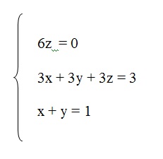 a figura tem um sistema com 3 equações lineares. As equações são 6z = 0, 3x + 3y + 3z = 3 e x + y = 1