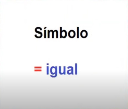 na figura está escrito: símbolo = (igual) 