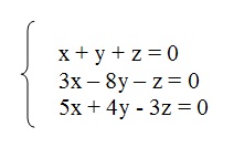 na figura temos três equações lineares. A primeira equações tem a soma x + y + z = 0. A segunda tem a soma
          3x menos 8y menos z igual a 0 e a terceira 5x mais 4y menos 3z = 0.